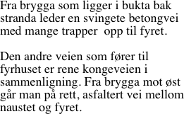 Fra brygga som ligger i